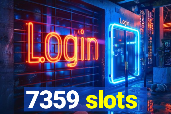 7359 slots